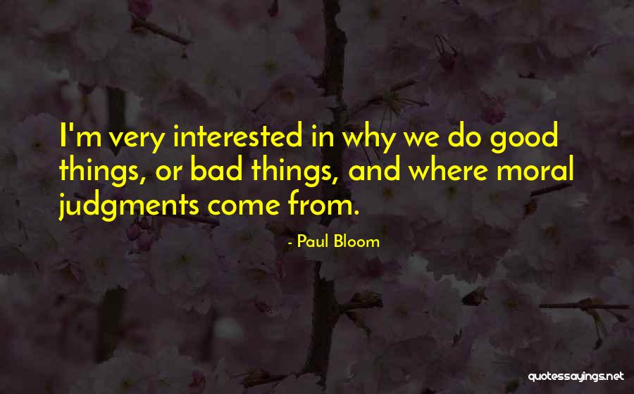Moral Judgment Quotes By Paul Bloom Moral Judgment Quotes By Paul Bloom
