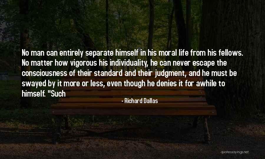 Moral Judgment Quotes By Richard Dallas Moral Judgment Quotes By Richard Dallas