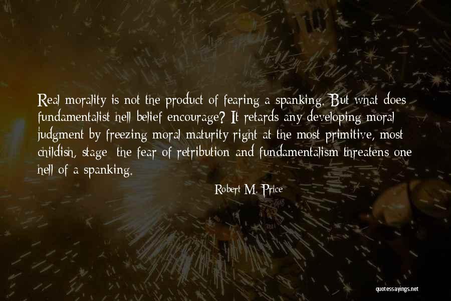 Moral Judgment Quotes By Robert M. Price Moral Judgment Quotes By Robert M. Price