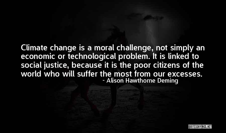 Moral Justice Quotes By Alison Hawthorne Deming Moral Justice Quotes By Alison Hawthorne Deming