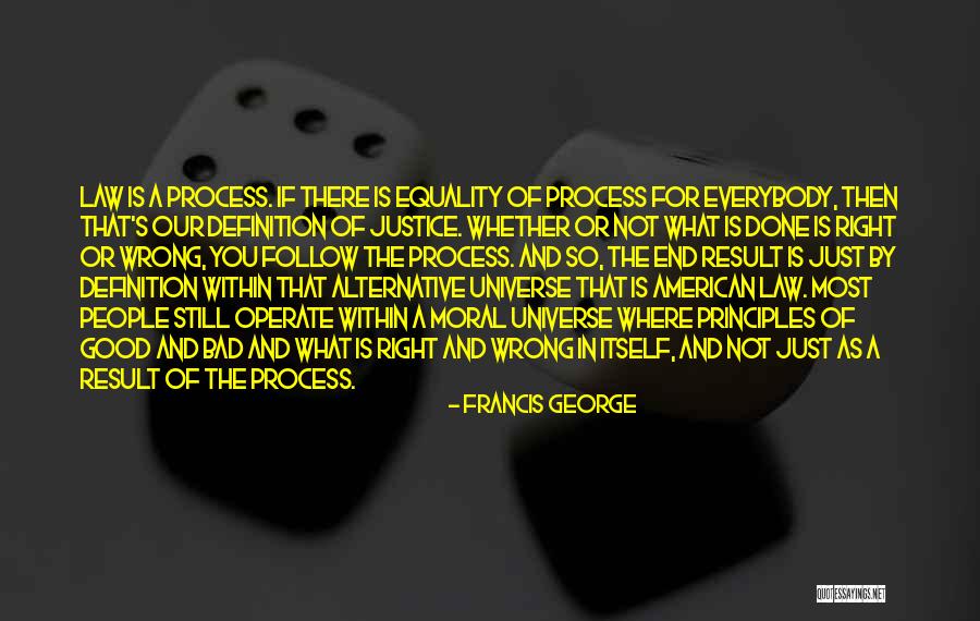 Moral Justice Quotes By Francis George Moral Justice Quotes By Francis George