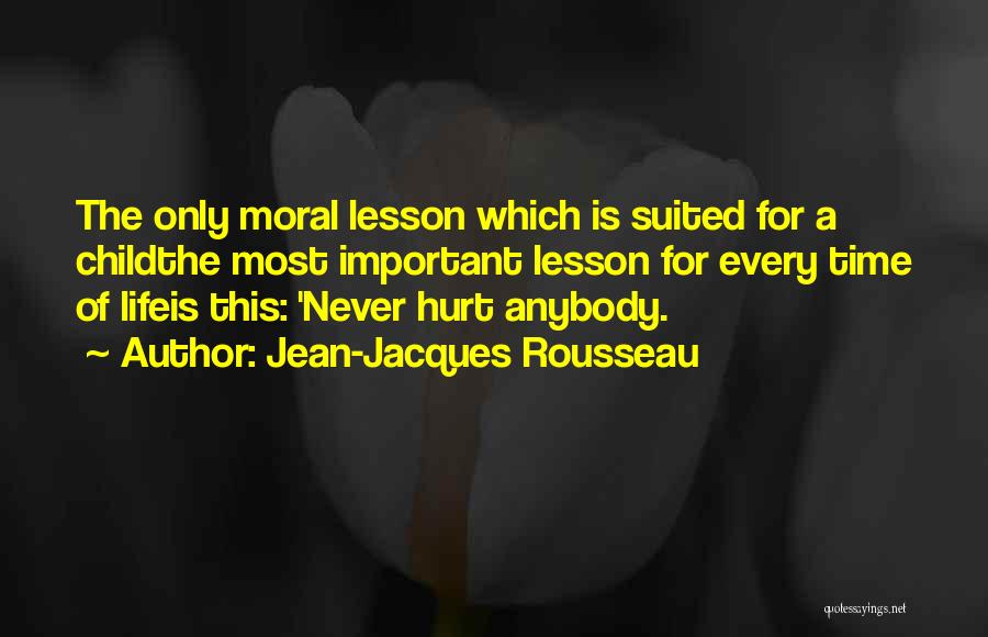 Moral Lesson Life Quotes By Jean-Jacques Rousseau