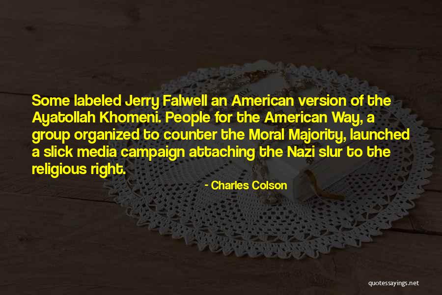 Moral Majority Quotes By Charles Colson Moral Majority Quotes By Charles Colson