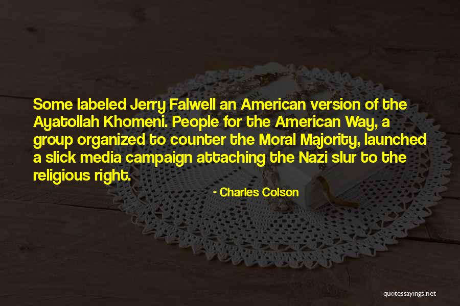 Moral Majority Quotes By Charles Colson