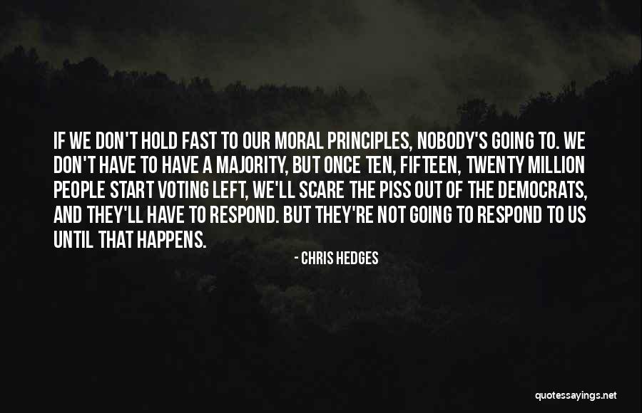 Moral Majority Quotes By Chris Hedges