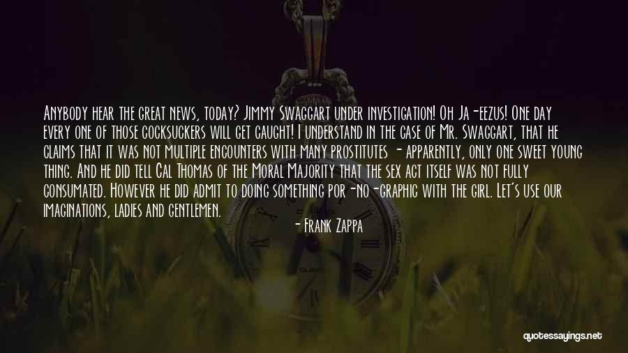 Moral Majority Quotes By Frank Zappa