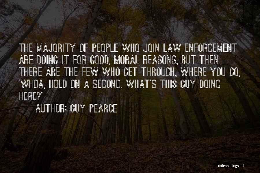 Moral Majority Quotes By Guy Pearce