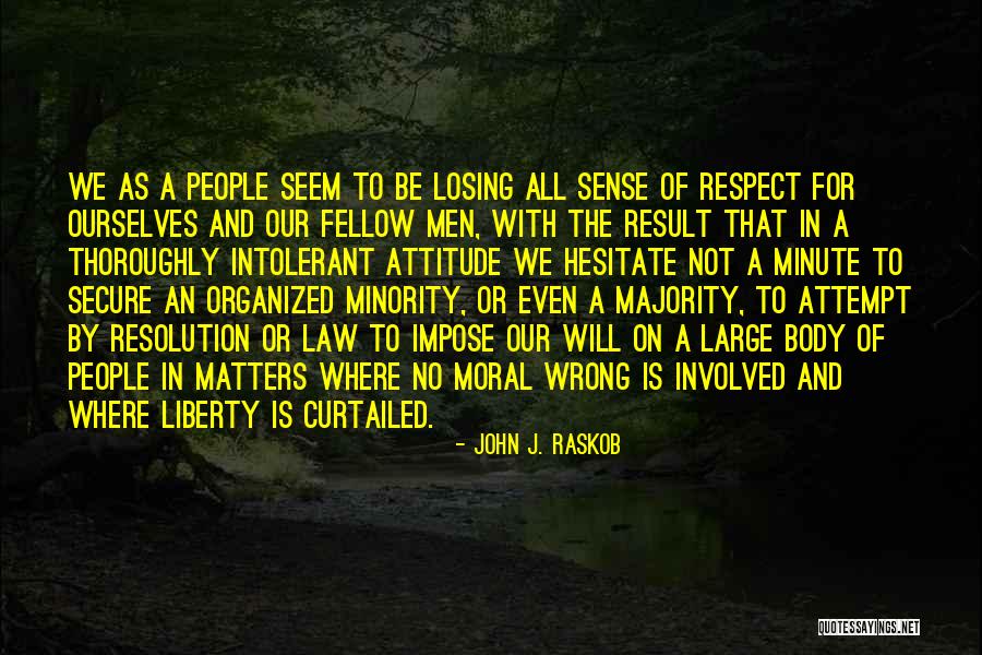 Moral Majority Quotes By John J. Raskob