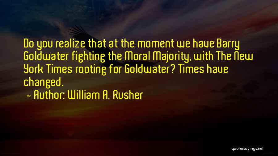 Moral Majority Quotes By William A. Rusher