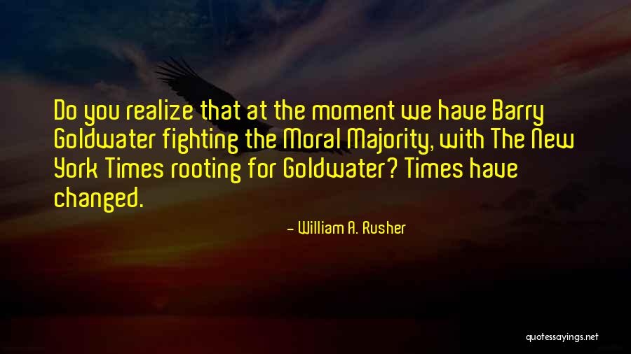 Moral Majority Quotes By William A. Rusher Moral Majority Quotes By William A. Rusher