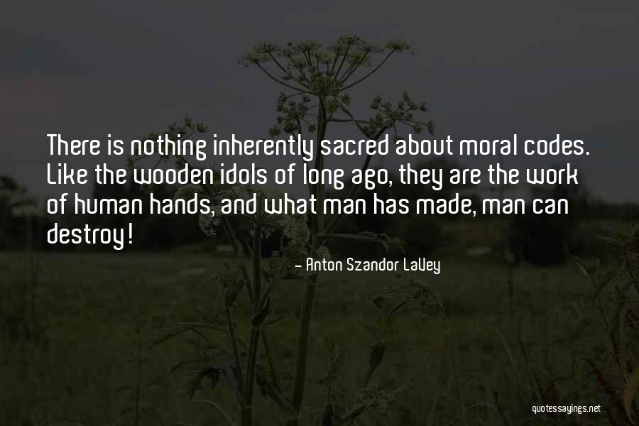 Moral Man Quotes By Anton Szandor LaVey Moral Man Quotes By Anton Szandor LaVey