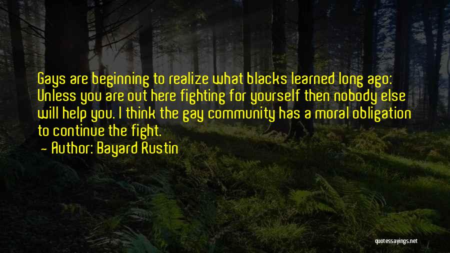 Moral Obligation To Help Others Quotes By Bayard Rustin