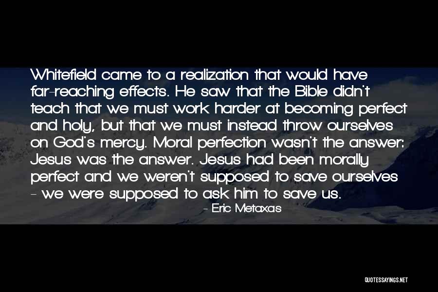 Moral Perfection Quotes By Eric Metaxas Moral Perfection Quotes By Eric Metaxas