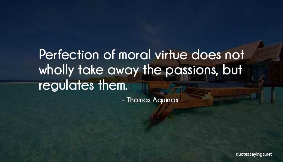 Moral Perfection Quotes By Thomas Aquinas Moral Perfection Quotes By Thomas Aquinas