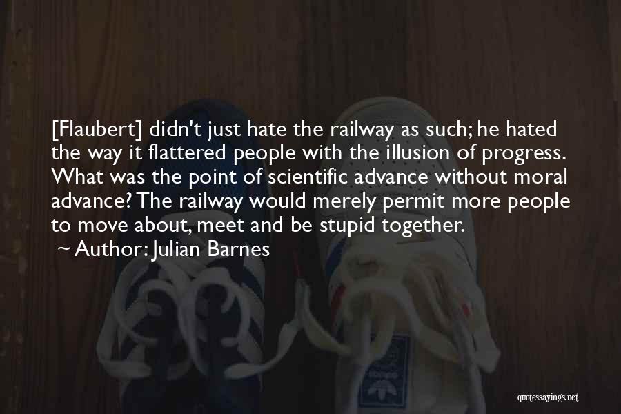 Moral Progress Quotes By Julian Barnes