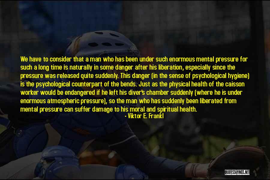 Moral Psychology Quotes By Viktor E. Frankl Moral Psychology Quotes By Viktor E. Frankl