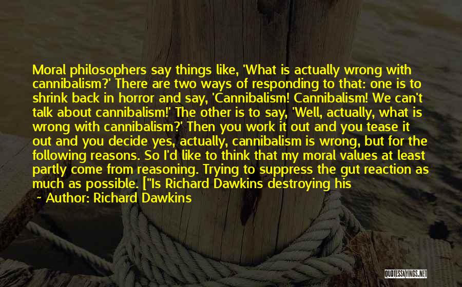 Moral Reasoning Quotes By Richard Dawkins