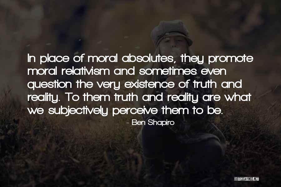 Moral Relativism Quotes By Ben Shapiro Moral Relativism Quotes By Ben Shapiro