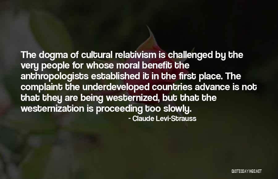 Moral Relativism Quotes By Claude Levi-Strauss Moral Relativism Quotes By Claude Levi-Strauss