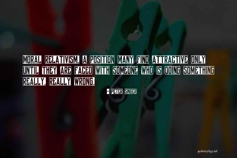 Moral Relativism Quotes By Peter Singer Moral Relativism Quotes By Peter Singer