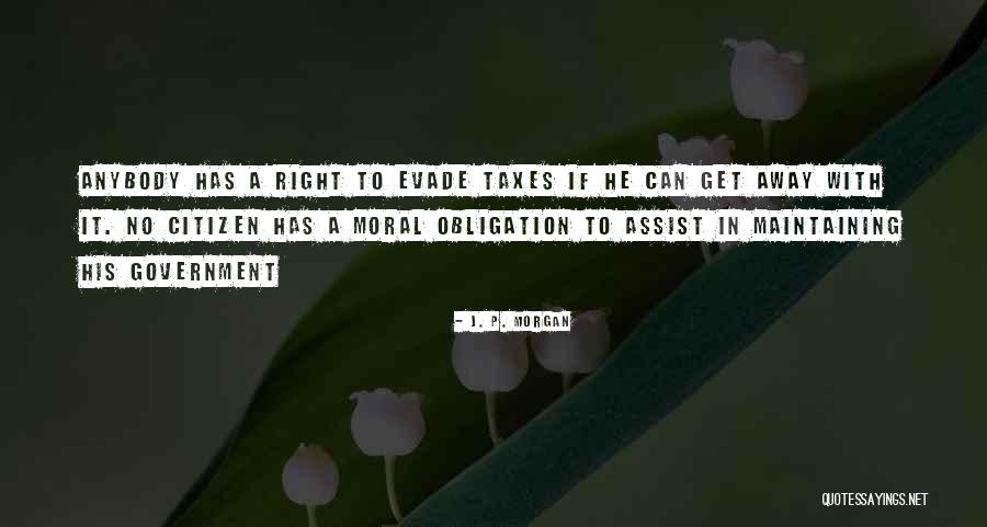Moral Right Quotes By J. P. Morgan Moral Right Quotes By J. P. Morgan