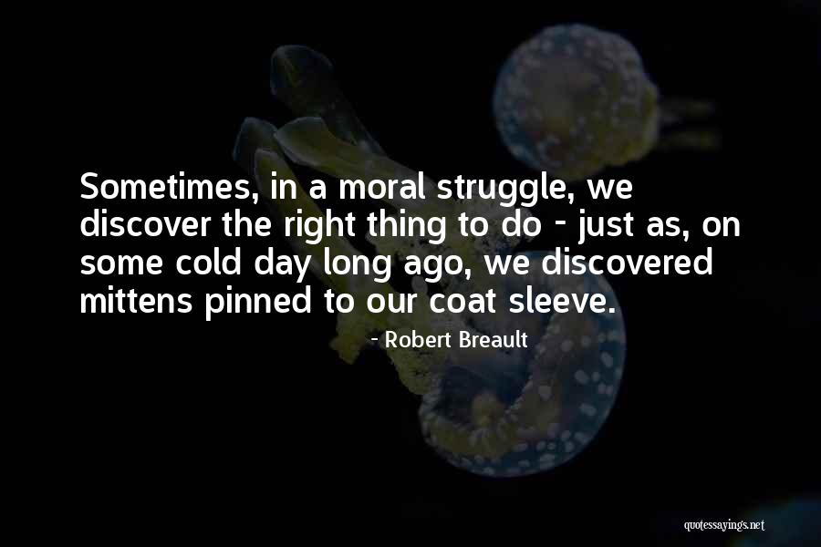 Moral Right Quotes By Robert Breault Moral Right Quotes By Robert Breault