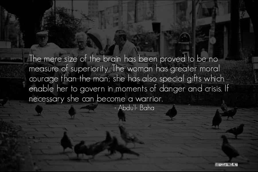 Moral Size Quotes By Abdu'l- Baha Moral Size Quotes By Abdu'l- Baha