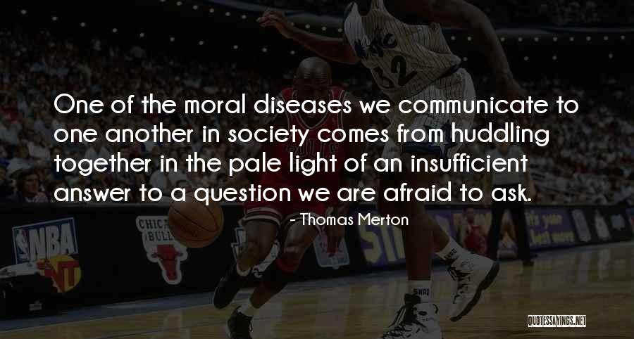 Moral Society Quotes By Thomas Merton Moral Society Quotes By Thomas Merton