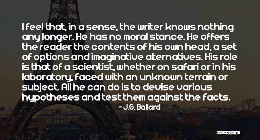 Moral Stance Quotes By J.G. Ballard Moral Stance Quotes By J.G. Ballard
