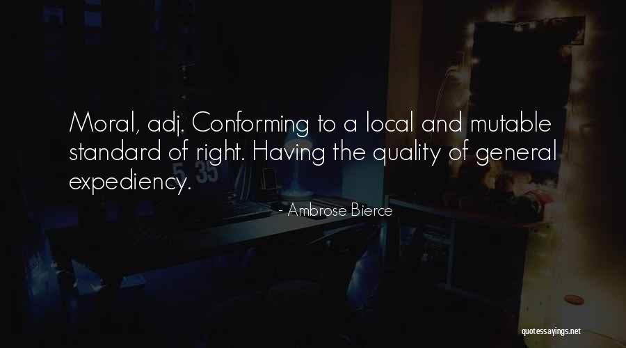 Moral Standard Quotes By Ambrose Bierce Moral Standard Quotes By Ambrose Bierce