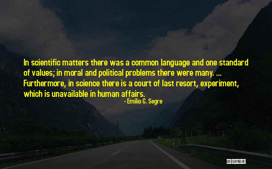 Moral Standard Quotes By Emilio G. Segre Moral Standard Quotes By Emilio G. Segre