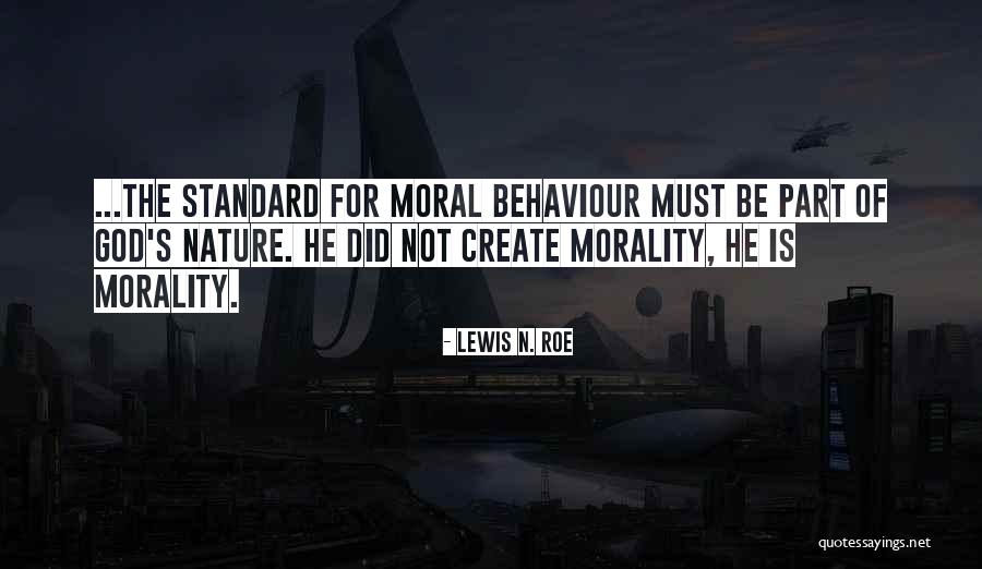 Moral Standard Quotes By Lewis N. Roe Moral Standard Quotes By Lewis N. Roe