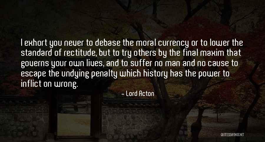 Moral Standard Quotes By Lord Acton Moral Standard Quotes By Lord Acton
