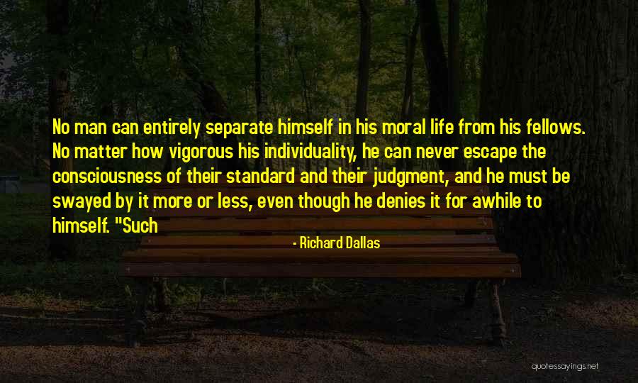 Moral Standard Quotes By Richard Dallas Moral Standard Quotes By Richard Dallas