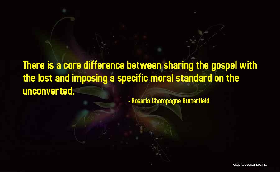Moral Standard Quotes By Rosaria Champagne Butterfield Moral Standard Quotes By Rosaria Champagne Butterfield