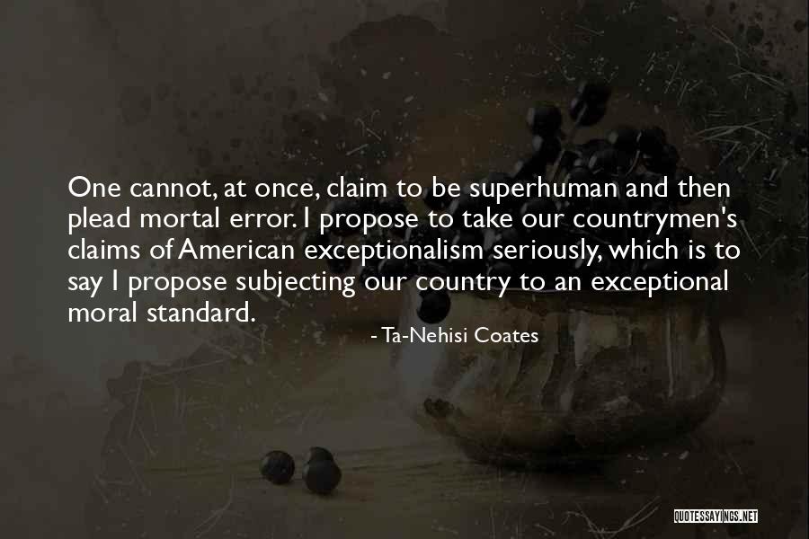 Moral Standard Quotes By Ta-Nehisi Coates Moral Standard Quotes By Ta-Nehisi Coates