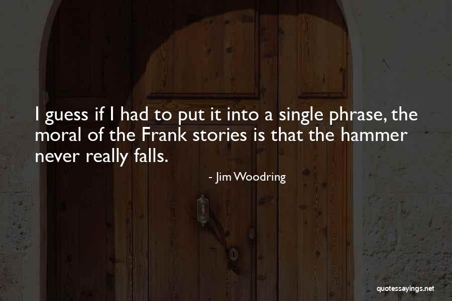 Moral Stories Quotes By Jim Woodring Moral Stories Quotes By Jim Woodring