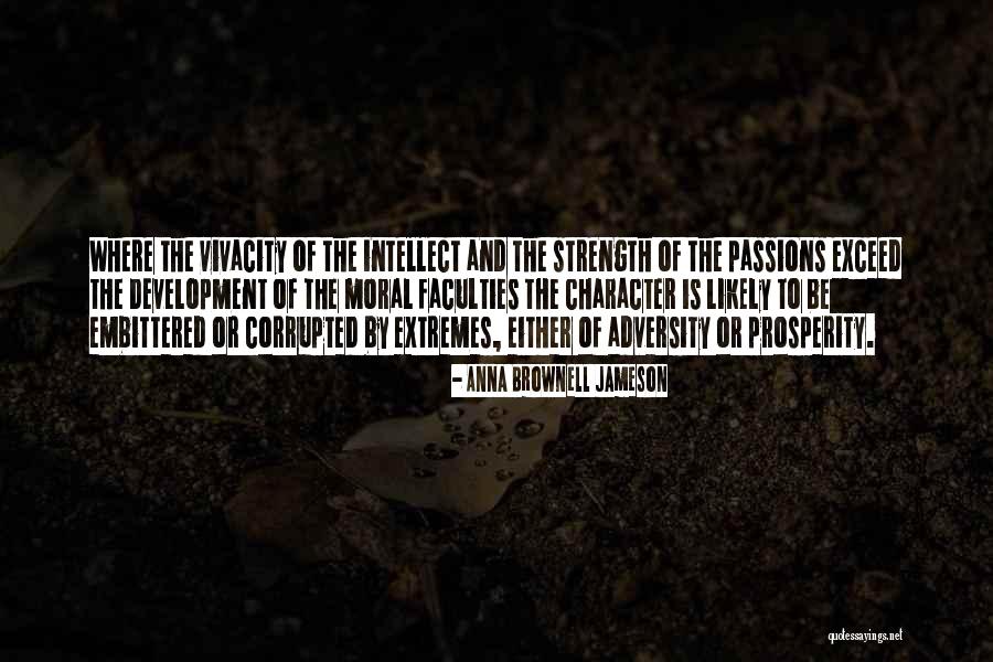 Moral Strength Quotes By Anna Brownell Jameson Moral Strength Quotes By Anna Brownell Jameson