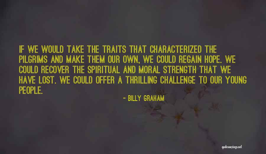 Moral Strength Quotes By Billy Graham Moral Strength Quotes By Billy Graham