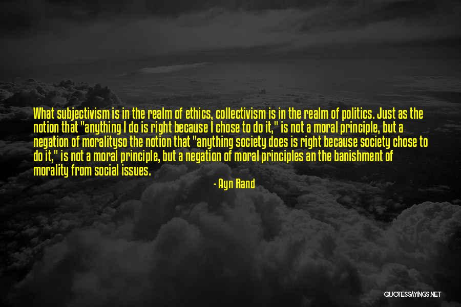 Moral Subjectivism Quotes By Ayn Rand