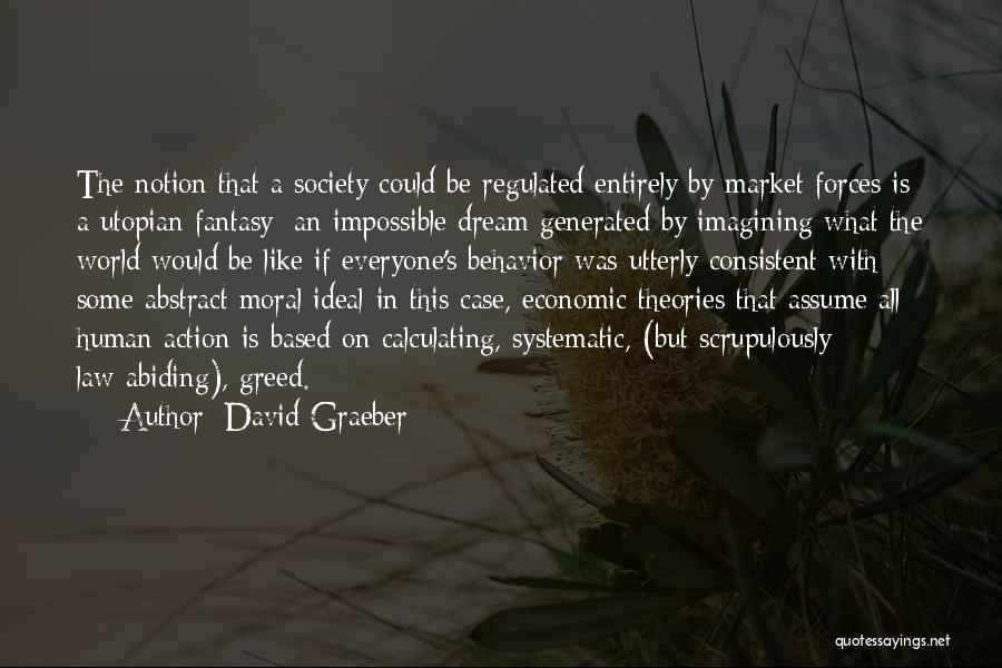 Moral Theories Quotes By David Graeber
