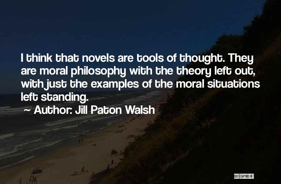 Moral Theory Quotes By Jill Paton Walsh