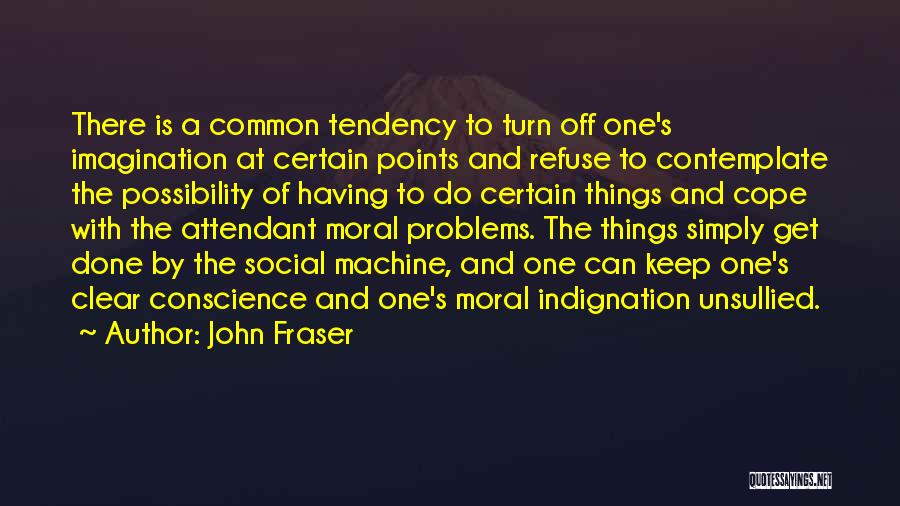 Moral Theory Quotes By John Fraser