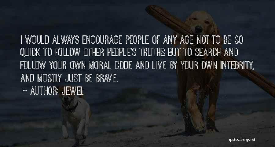 Moral Truths Quotes By Jewel