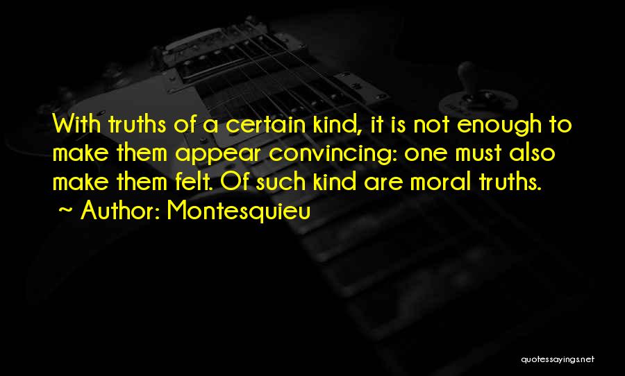 Moral Truths Quotes By Montesquieu