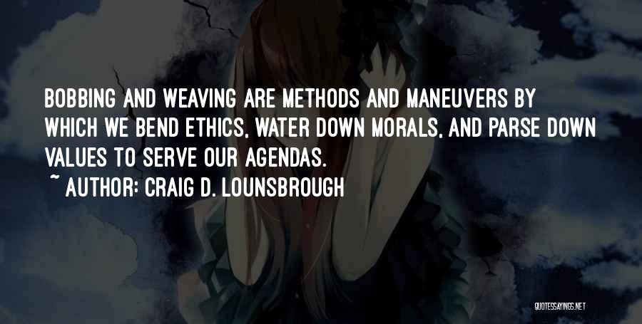 Moral Values And Ethics Quotes By Craig D. Lounsbrough