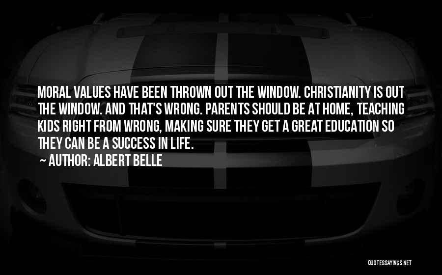 Moral Values In Life Quotes By Albert Belle