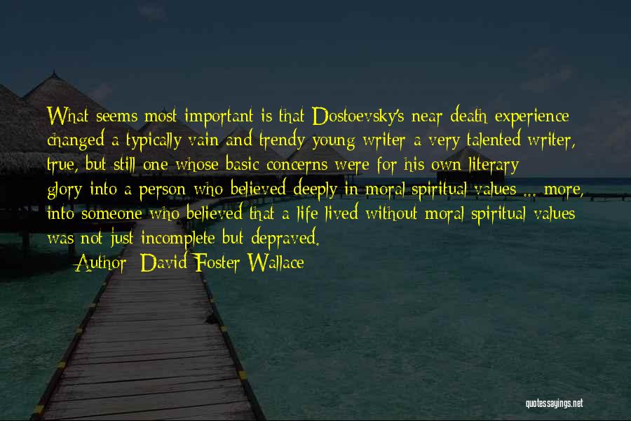 Moral Values In Life Quotes By David Foster Wallace