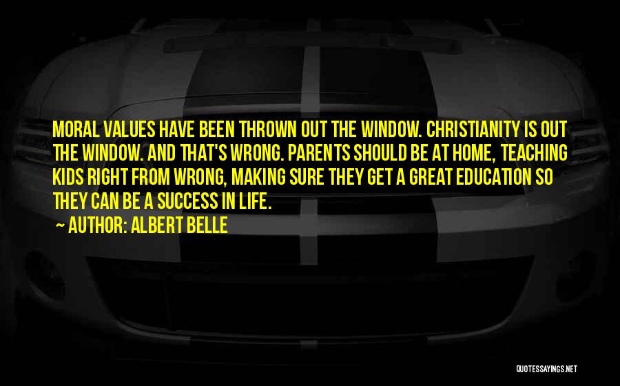 Moral Values Quotes By Albert Belle