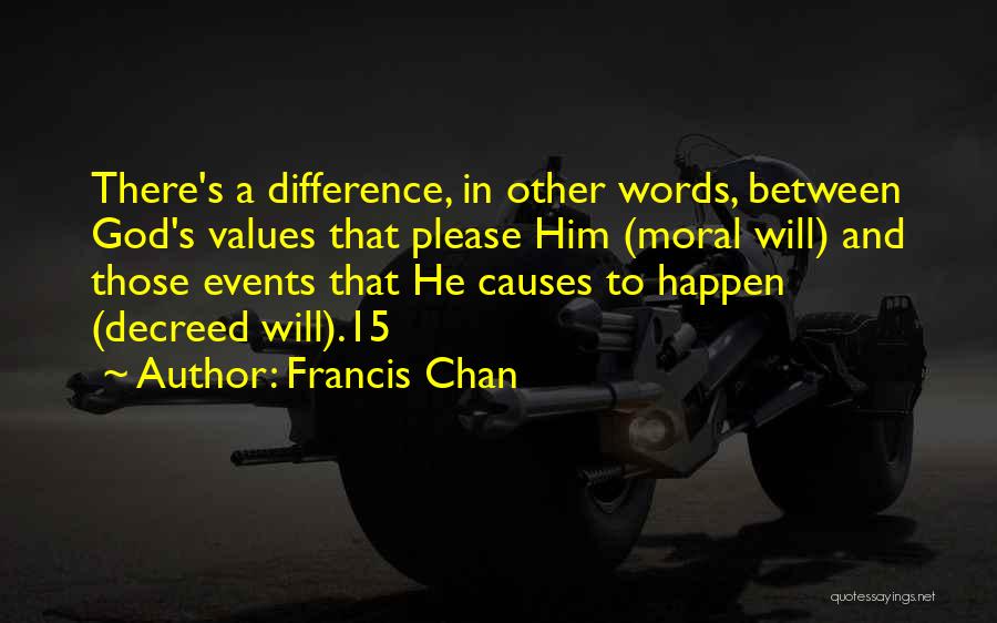 Moral Values Quotes By Francis Chan